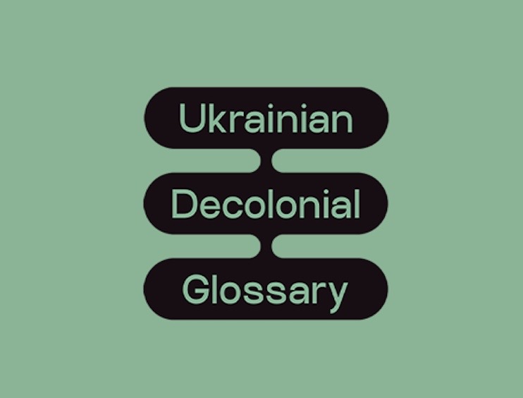 Correcting the Narrative: Ukrainian Decolonial Glossary